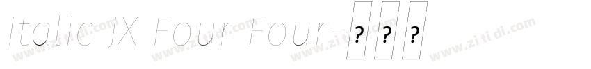 Italic JX Four Four字体转换 Italic JX Four Four字体转换